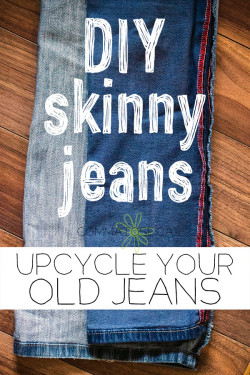 Upcycle old jeans into skinny jeans